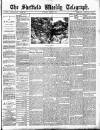 Sheffield Weekly Telegraph Saturday 25 April 1885 Page 1