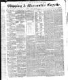 Shipping and Mercantile Gazette Monday 21 December 1840 Page 1
