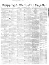 Shipping and Mercantile Gazette Tuesday 29 December 1840 Page 1