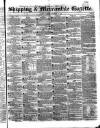 Shipping and Mercantile Gazette Tuesday 07 December 1841 Page 1