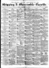 Shipping and Mercantile Gazette Tuesday 15 February 1842 Page 1
