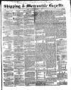 Shipping and Mercantile Gazette Thursday 01 September 1842 Page 1