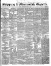Shipping and Mercantile Gazette Saturday 11 November 1843 Page 1