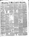 Shipping and Mercantile Gazette Saturday 17 February 1844 Page 1