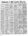Shipping and Mercantile Gazette Friday 12 July 1844 Page 1