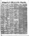 Shipping and Mercantile Gazette Tuesday 07 January 1845 Page 1