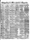 Shipping and Mercantile Gazette Friday 28 February 1845 Page 1
