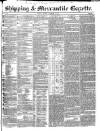 Shipping and Mercantile Gazette Monday 03 November 1845 Page 1