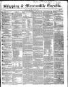 Shipping and Mercantile Gazette Saturday 10 July 1847 Page 1