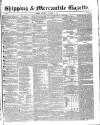 Shipping and Mercantile Gazette Saturday 09 December 1848 Page 1