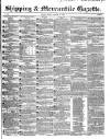 Shipping and Mercantile Gazette Friday 26 January 1849 Page 1