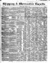 Shipping and Mercantile Gazette Monday 12 March 1849 Page 1