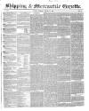 Shipping and Mercantile Gazette Thursday 17 January 1850 Page 1