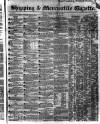 Shipping and Mercantile Gazette Tuesday 22 January 1850 Page 1