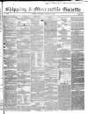Shipping and Mercantile Gazette Saturday 11 January 1851 Page 1