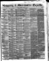 Shipping and Mercantile Gazette Tuesday 13 January 1852 Page 1