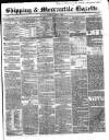 Shipping and Mercantile Gazette Thursday 01 April 1852 Page 1