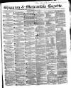 Shipping and Mercantile Gazette Friday 23 April 1852 Page 1