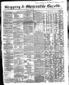 Shipping and Mercantile Gazette Saturday 01 May 1852 Page 1