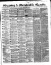 Shipping and Mercantile Gazette Tuesday 29 June 1852 Page 1