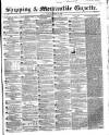 Shipping and Mercantile Gazette Tuesday 10 August 1852 Page 1