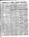 Shipping and Mercantile Gazette Tuesday 15 November 1853 Page 1