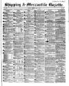 Shipping and Mercantile Gazette Tuesday 02 May 1854 Page 1