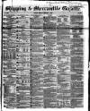 Shipping and Mercantile Gazette Monday 21 May 1855 Page 1
