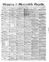 Shipping and Mercantile Gazette Friday 01 June 1855 Page 1