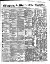 Shipping and Mercantile Gazette Saturday 12 December 1857 Page 1