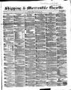 Shipping and Mercantile Gazette Friday 22 January 1858 Page 1