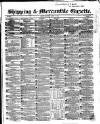 Shipping and Mercantile Gazette Monday 01 March 1858 Page 1
