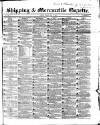 Shipping and Mercantile Gazette Friday 09 July 1858 Page 1