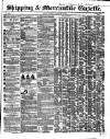 Shipping and Mercantile Gazette Tuesday 09 November 1858 Page 1