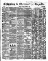 Shipping and Mercantile Gazette Saturday 11 December 1858 Page 1