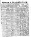 Shipping and Mercantile Gazette Saturday 04 February 1860 Page 1