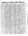 Shipping and Mercantile Gazette Wednesday 14 March 1860 Page 1