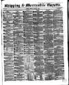 Shipping and Mercantile Gazette Monday 30 April 1860 Page 1