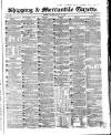 Shipping and Mercantile Gazette Monday 27 August 1860 Page 1
