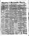 Shipping and Mercantile Gazette Monday 01 October 1860 Page 1