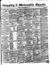 Shipping and Mercantile Gazette Saturday 14 December 1861 Page 1