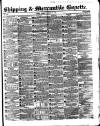 Shipping and Mercantile Gazette Friday 09 January 1863 Page 1