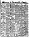 Shipping and Mercantile Gazette Monday 13 April 1863 Page 1
