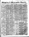 Shipping and Mercantile Gazette Monday 11 May 1863 Page 1