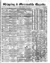 Shipping and Mercantile Gazette Tuesday 11 August 1863 Page 1