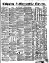 Shipping and Mercantile Gazette Tuesday 15 December 1863 Page 1