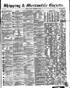Shipping and Mercantile Gazette Friday 25 December 1863 Page 1