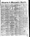 Shipping and Mercantile Gazette Saturday 02 January 1864 Page 1