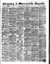 Shipping and Mercantile Gazette Saturday 11 June 1864 Page 1
