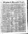 Shipping and Mercantile Gazette Tuesday 10 January 1865 Page 1
